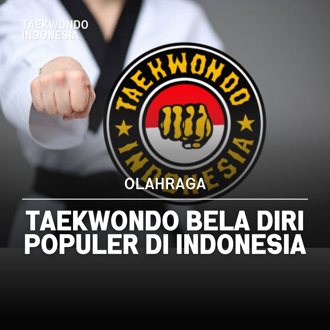 Kejuaraan Dunia Taekwondo: Puncak Prestasi dalam Seni Bela Diri Taekwondo Indonesia Dojang untagsurabaya