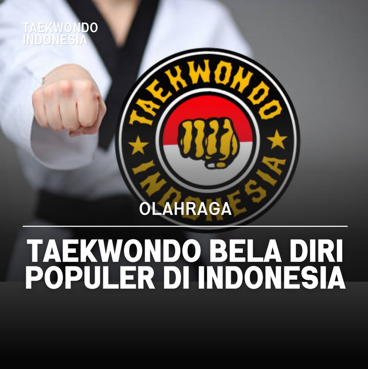Taekwondo bela diri populer di Indonesia Taekwondo Indonesia Dojang untagsurabaya
